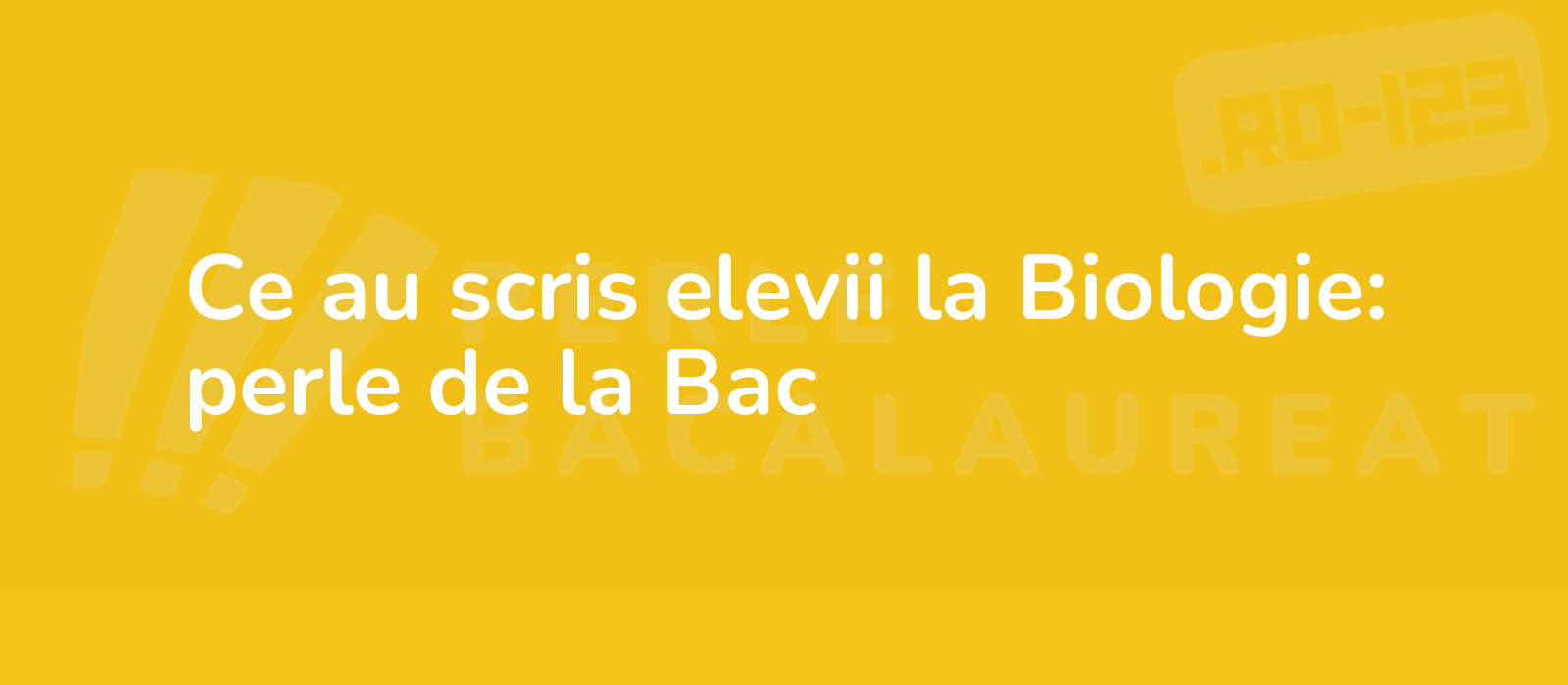 Ce au scris elevii la Biologie: perle de la Bac