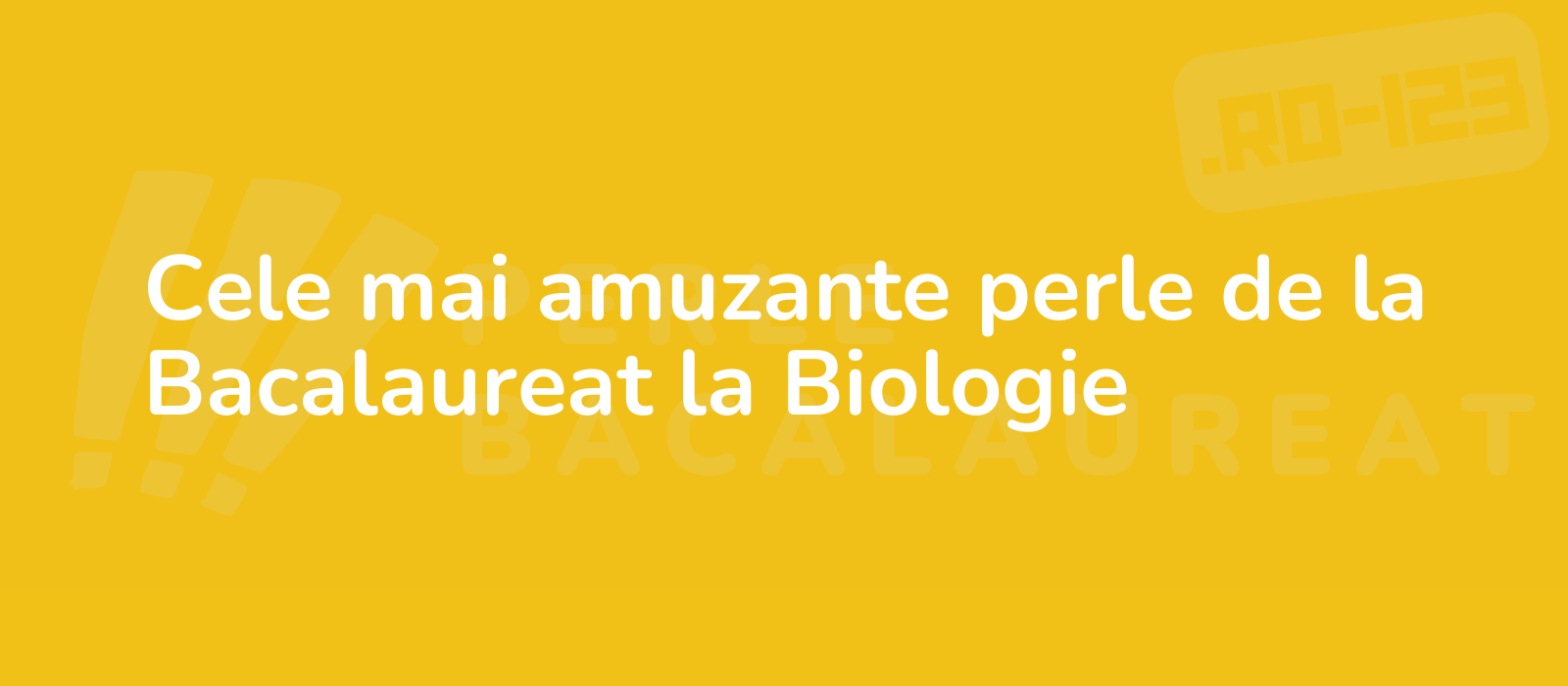 Cele mai amuzante perle de la Bacalaureat la Biologie