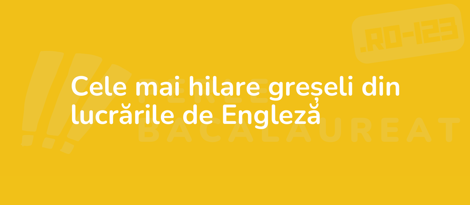 Cele mai hilare greșeli din lucrările de Engleză