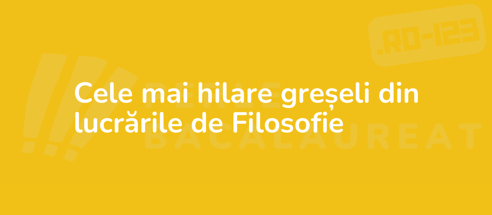 Cele mai hilare greșeli din lucrările de Filosofie