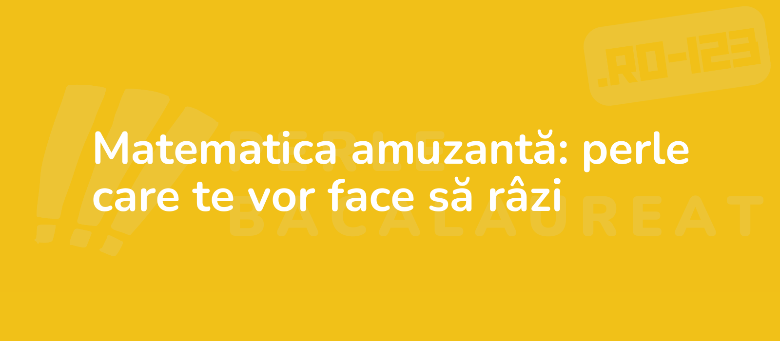 Matematica amuzantă: perle care te vor face să râzi